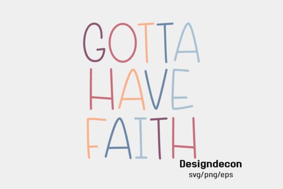 Gotta Have Faith Retro Sublimation Svg for Graphics & Crafts