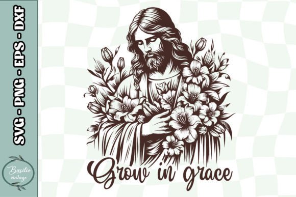 Grow in Grace Jesus Floral SVG: Graphics and Crafts