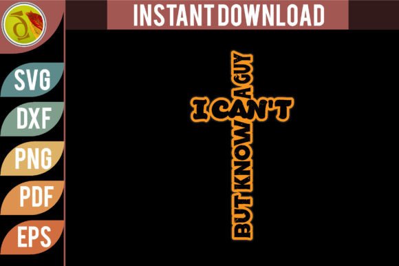 I Can t but Know a Guy Christian Svg Graphics Crafts