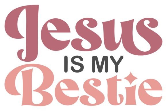Jesus is My Bestie SVG Graphics & Crafts