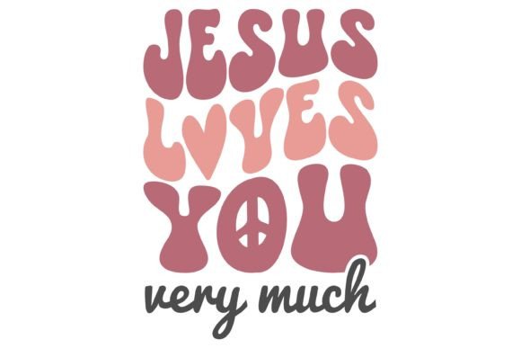 Jesus Loves You Very Much SVG for Crafts & Graphics