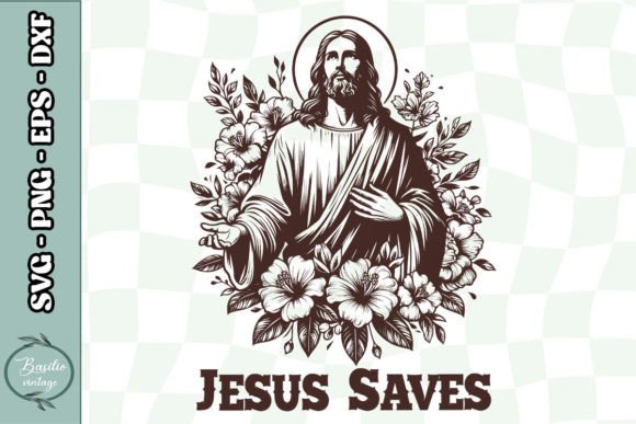 Jesus Saves Jesus Floral SVG Graphics and Crafts