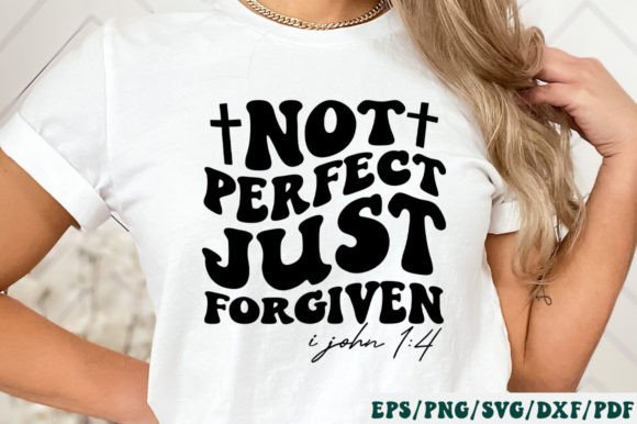 Not Perfect Just Forgiven I John 1 4 SVG: Faith Graphics for Crafts