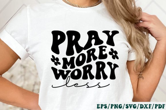 Pray More Worry Less Retro Svg